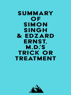 cover image of Summary of Simon Singh & Edzard Ernst, M.D.'s Trick or Treatment